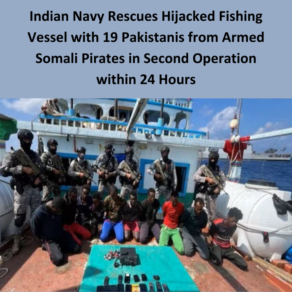 Indian Navy Rescues Hijacked Fishing Vessel with 19 Pakistanis from Armed Somali Pirates in Second Operation within 24 Hours